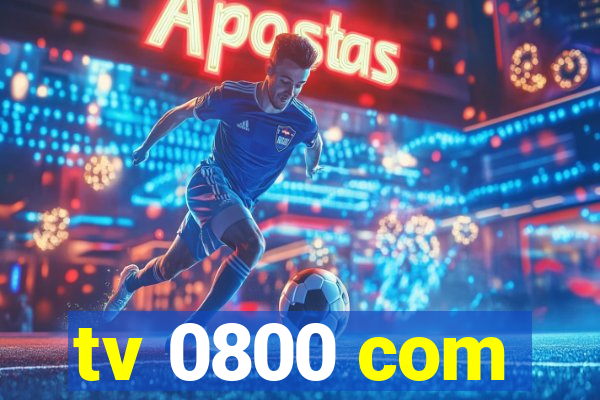 tv 0800 com